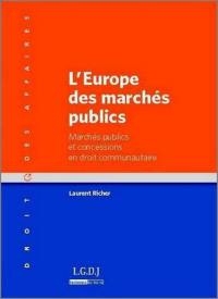 L'Europe des marchés publics : marchés publics et concessions en droit communautaire