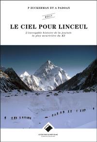 Le ciel pour linceul : l'incroyable histoire de la journée la plus meurtrière du K2