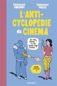 L'anticyclopédie du cinéma : tout ce que vous avez toujours voulu savoir sur le cinéma (sans jamais oser le demander à Woody Allen)