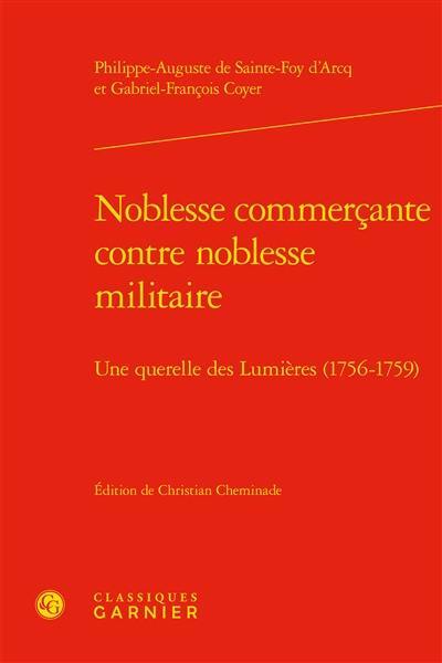 Noblesse commerçante contre noblesse militaire : une querelle des Lumières (1756-1759)