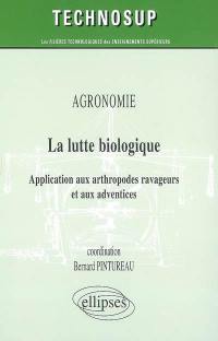 La lutte biologique : application aux arthropodes ravageurs et aux adventices : agronomie