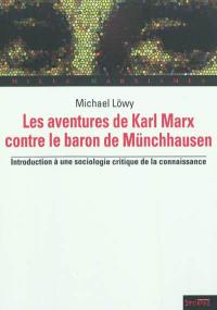 Les aventures de Karl Marx contre le baron de Münchhausen : introduction à une sociologie critique de la connaissance