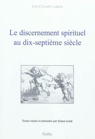 Le discernement spirituel au dix-septième siècle