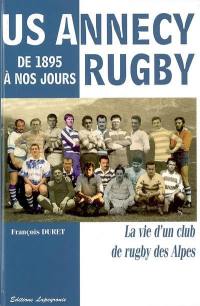 US Annecy rugby de 1895 à nos jours : la vie d'un club de rugby des Alpes