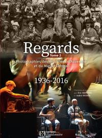 Regards. Vol. 2. Photographies des musiciens d'Auvergne et du Massif central, 1936-2016