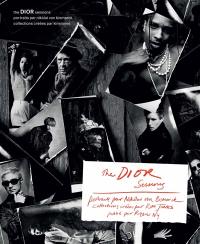 The Dior sessions : portraits par Nikolai von Bismarck : collections créées par Kim Jones