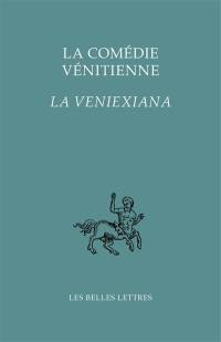 La Veniexiana. La comédie vénitienne