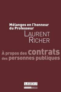 A propos des contrats des personnes publiques : mélanges en l'honneur du professeur Laurent Richer