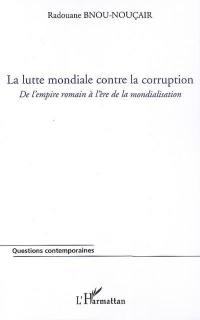 La lutte mondiale contre la corruption : de l'Empire romain à l'ère de la mondialisation