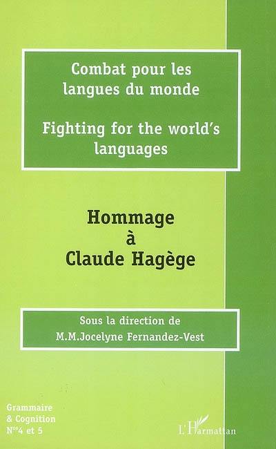 Combat pour les langues du monde. Fighting for the world's languages : hommage à Claude Hagège