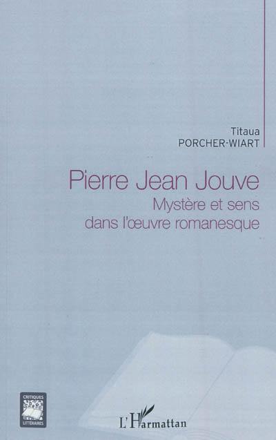 Pierre Jean Jouve : mystère et sens dans l'oeuvre romanesque