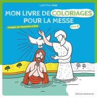 Mon livre de coloriages pour la messe : Evangiles des dimanches et fêtes : année B