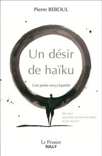 Un désir de haïku : une petite encyclopédie