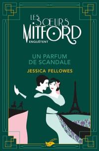 Les soeurs Mitford enquêtent. Vol. 3. Un parfum de scandale
