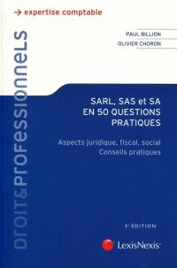 SARL, SAS et SA en 50 questions pratiques : aspects juridique, fiscal, social : conseils pratiques
