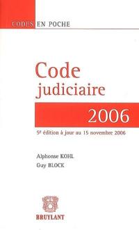 Code judiciaire : principales conventions internationales en matière de procédure civile et dispositions de droit judiciaire contenues dans des textes particuliers : textes en vigueur au 15 novembre 2006