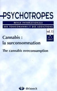 Psychotropes, n° 1 (2007). Cannabis, la surconsommation. The cannabis overconsumption