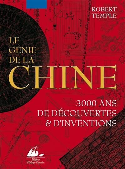 Le génie de la Chine : 3.000 ans de découvertes et d'inventions