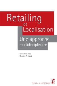 Retailing et localisation : une approche multidisciplinaire