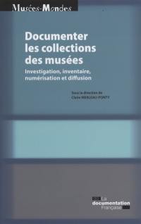 Documenter les collections de musées : investigation, inventaire, numérisation et diffusion
