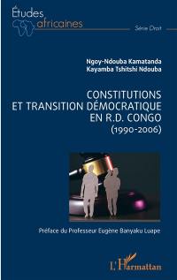 Constitutions et transition démocratique en RD Congo (1990-2006)