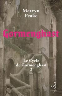 Le cycle de Gormenghast. Vol. 2. Gormenghast