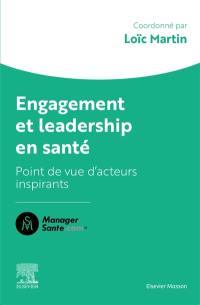Engagement et leadership en santé : points de vue d'acteurs inspirants