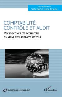 Comptabilité, contrôle et audit : perspectives de recherche au-delà de sentiers battus