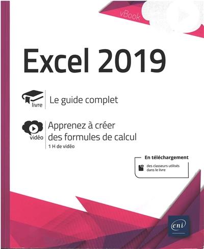 Excel 2019 : le guide complet, apprenez à créer des formules de calcul