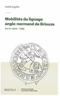 Mobilités du lignage anglo-normand de Briouze (mi-XIe siècle-1326)