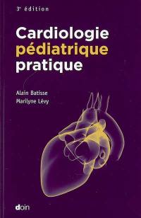 Cardiologie pédiatrique pratique