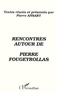 Rencontres autour de Pierre Fougeyrollas