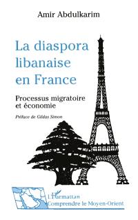 La diaspora libanaise en France : processus migratoire et économie ethnique