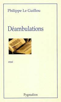 Déambulations. Vol. 1