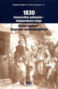 1830, insurrection polonaise, indépendance belge. Poolse opstand, Belgische onafhankelijkheid