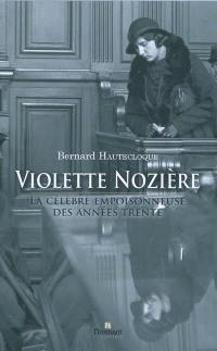 Violette Nozière : la célèbre empoisonneuse des années trente