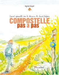 Compostelle pas à pas : carnet aquarellé sur le chemin de Saint-Jacques