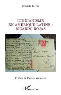 L'indianisme en Amérique latine : Ricardo Rojas