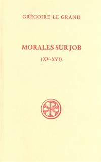 Morales sur Job : sixième partie. Vol. 3. Livres XV-XVI