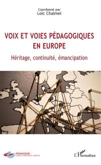 Voix et voies pédagogiques en Europe : héritage, continuité, émancipation