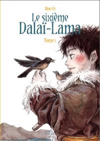 Le sixième dalaï-lama. Vol. 1