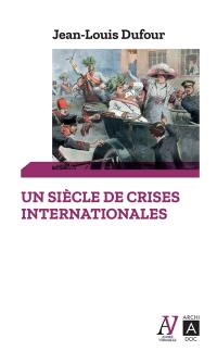 Un siècle de crises internationales