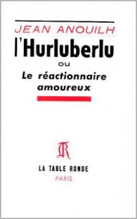 L'Hurluberlu ou le Réactionnaire amoureux