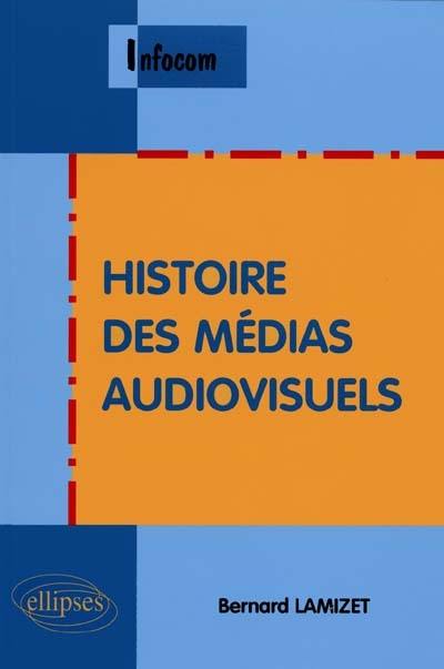 Histoire des médias audiovisuels