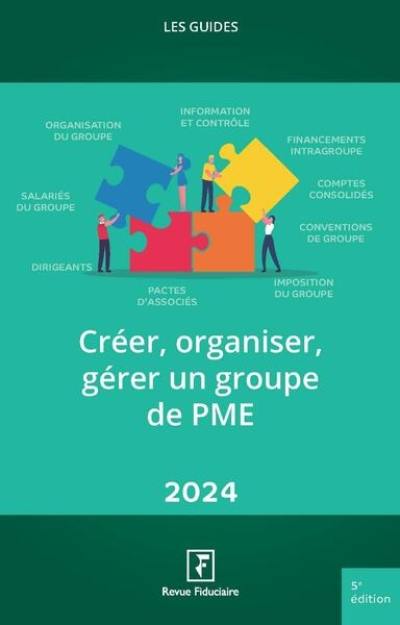 Créer, organiser, gérer un groupe de PME : 2024