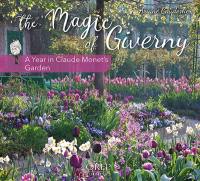 The magic of Giverny : a year in Claude Monet's garden