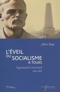 L'éveil du socialisme à Tours : Sigismond Losserand, 1882-1888