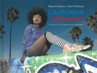 California dreaming : portraits à la frontière du rêve américain
