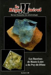 Règne minéral (Le), hors série, n° 11. Les fluorines de Haute-Loire et du Puy-de-Dôme