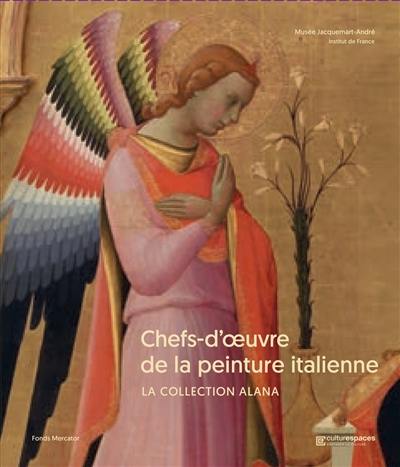 Chefs-d'oeuvre de la peinture italienne : la collection Alana : exposition, Paris, Musée Jacquemart-André, du 13 septembre 2019 au 20 janvier 2020